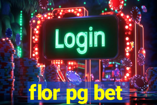 flor pg bet